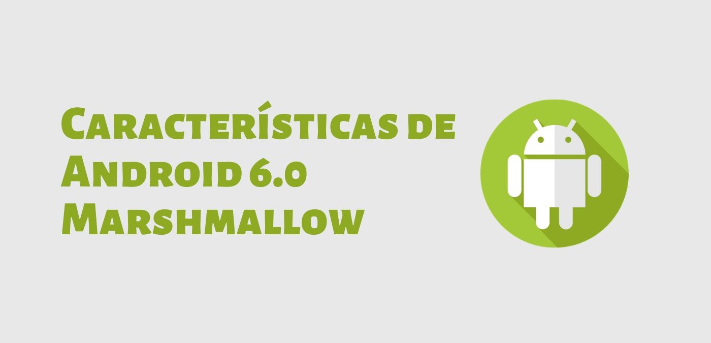 10 Características de Android 6.0 Marshmallow
